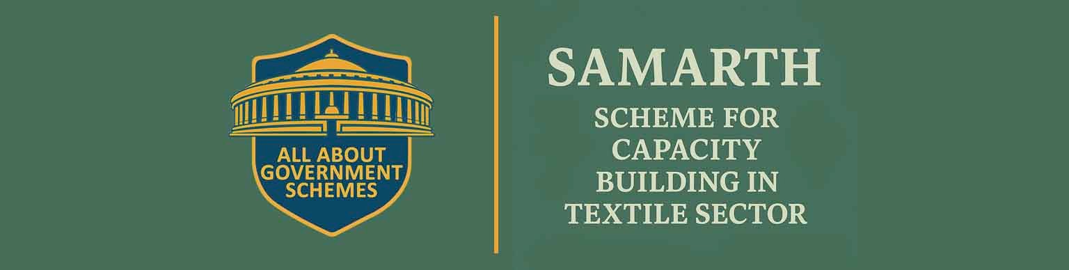 Samarth – Scheme for Capacity Building in Textile Sector (SCBTS)